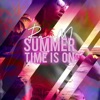 Summertime Is On - Single