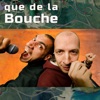Que de la Bouche - On a que de la bouche