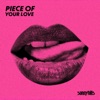 Piece Of Your Love - Single