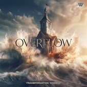 Overflow - Live by Transformation Worship