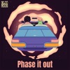 Phase It Out - Single