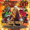 Singing Fireman - Carnival Licks