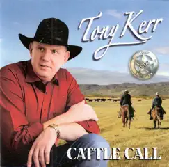 Cattle Call by Tony Kerr album reviews, ratings, credits