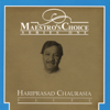 Maestro's Choice Series One - Hari Prasad Chaurasia - Pandit Hariprasad Chaurasia