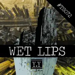 Wet Lips - Single - Y-Y Wet Lips - Single - Y-Y