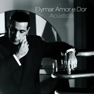 Amor e Dor Acústico - Elymar Santos