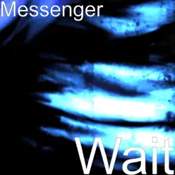 Wait - Single - Messenger Wait - Single - Messenger