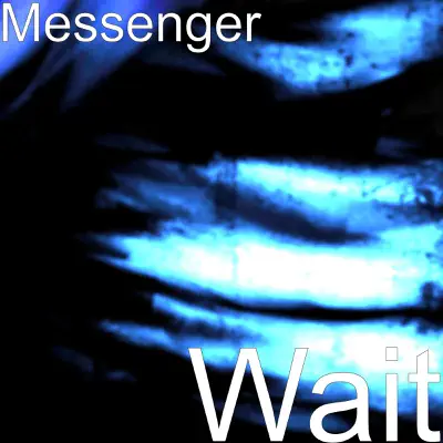 Wait - Single - Messenger
