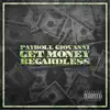 Get Money Regardless (feat. Octavia) song lyrics