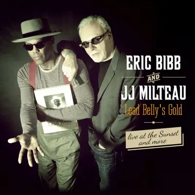 Lead Belly's Gold, Live At the Sunset... And More (Bonus Track Version) - Eric Bibb