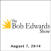 The Bob Edwards Show, Oliver Sacks and Rhett Miller, August 7, 2014 - Bob Edwards