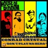 Don't Play No Hero (House of Riddim Meets Suga Roy & Conrad Crystal) - Single
