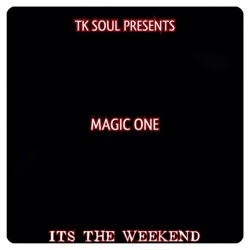 Magic One - It's the Weekend