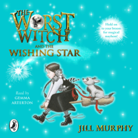 Jill Murphy - The Worst Witch and The Wishing Star: The Worst Witch, Book 7 (Unabridged) artwork