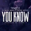 You Know (feat. Show Banga & Rayven Justice) - Single album lyrics, reviews, download