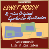 Masterpieces presents Ernst Mosch und seine Original Egerländer Musikanten: Volksmusik Hits & Raritäten (50 Tracks) - Ernst Mosch und seine Original Egerländer Musikanten