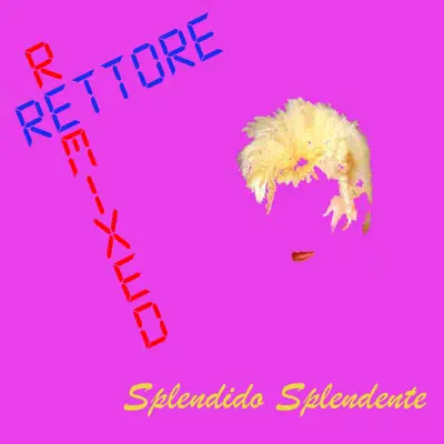 Spendido splendente (Remixed) - EP - Donatella Rettore Spendido splendente (Remixed) - EP - Donatella Rettore