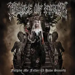Forgive Me Father (I Have Sinned) - Single - Cradle Of Filth