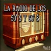 La Radio de los 50's y 60's, Vol. 5