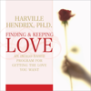 Finding and Keeping Love: An Imago-Based Program for Getting the Love You Want - Harville Hendrix, Ph.D.