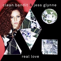 Clean Bandit & Jess Glynne - Real love