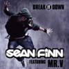 Sean Finn - Break It Down (feat. Mr. V)