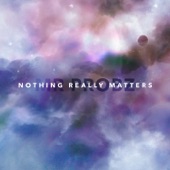 Nothing Really Matters artwork