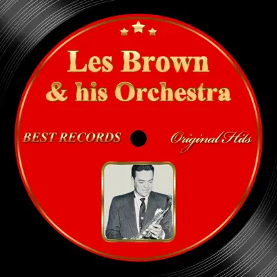 Original Hits: Les Brown and His Orchestra - Les Brown & His Orchestra Original Hits: Les Brown and His Orchestra - Les Brown & His Orchestra
