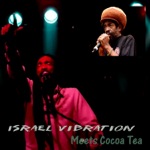 Israel VibrationCocoa Tea - I've Lost My Sonia