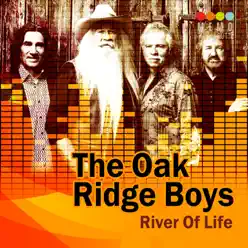 River of Life - The Oak Ridge Boys