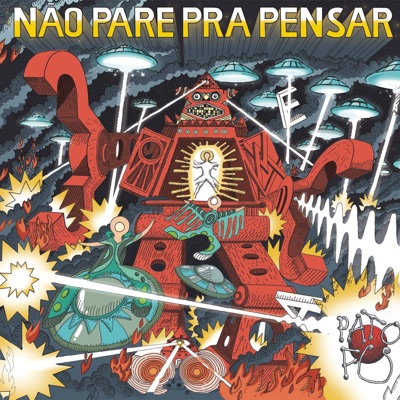 Não Pare Pra Pensar - Pato Fu