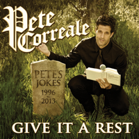 Pete Correale - Give It a Rest artwork
