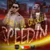 Speedin (feat. Lil Chuckee) - Single album lyrics, reviews, download