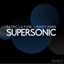 Supersonic - Single by Patric La Funk & Noizy Mark album reviews, ratings, credits