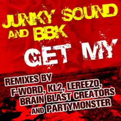 Get My EP by BBK, Junky Sound, KL2, F-Word, Brain Blast Creators, LeReezo & Party Monster album reviews, ratings, credits