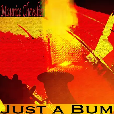 Just a Bum - Maurice Chevalier Just a Bum - Maurice Chevalier
