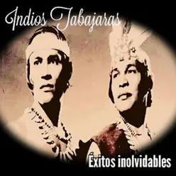 Indios Tabajaras - Éxitos Inolvidables - Los Índios Tabajaras