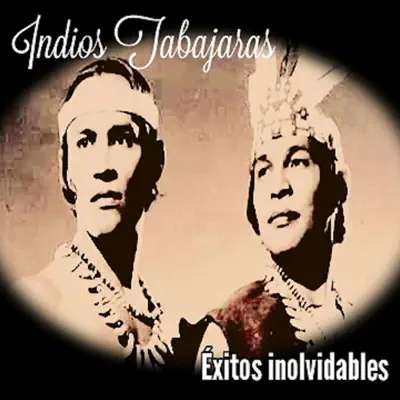 Indios Tabajaras - Éxitos Inolvidables - Los Índios Tabajaras Indios Tabajaras - Éxitos Inolvidables - Los Índios Tabajaras
