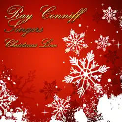 Christmas Love - The Ray Conniff Singers Christmas Love - The Ray Conniff Singers