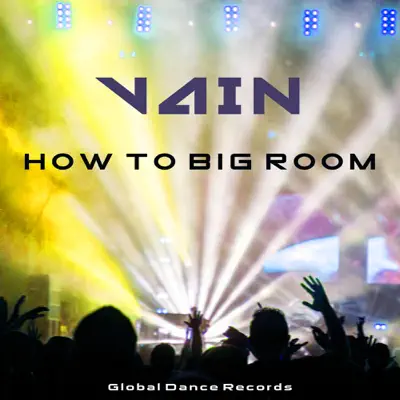 How To Big Room - Single - Vain