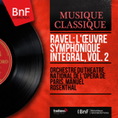 Ravel: L'œuvre symphonique intégral, vol. 2 (Mono Version) - Orchestre de l’Opéra national de Paris & Manuel Rosenthal