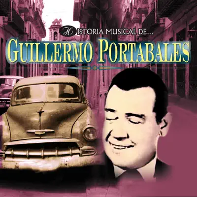 Historia Musical de Guillermo Portabales - Guillermo Portabales Historia Musical de Guillermo Portabales - Guillermo Portabales