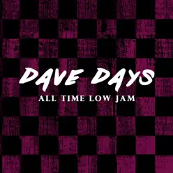 All Time Low Jam - Single - Dave Days All Time Low Jam - Single - Dave Days