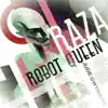 Raza, Robot Queen - Single album lyrics, reviews, download