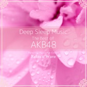 Deep Sleep Music - The Best of AKB48: Relaxing Music Box Covers artwork