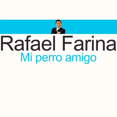 Mi Perro Amigo - Single - Rafael Farina