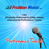 I Am (High Key) [Originally Performed by Eddie James] [Instrumental Track] - Fruition Music Inc.