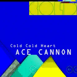Cold Cold Heart - Ace Cannon Cold Cold Heart - Ace Cannon