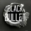 Black Bullet - Single album lyrics, reviews, download