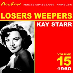 Losers Weepers - Kay Starr Losers Weepers - Kay Starr